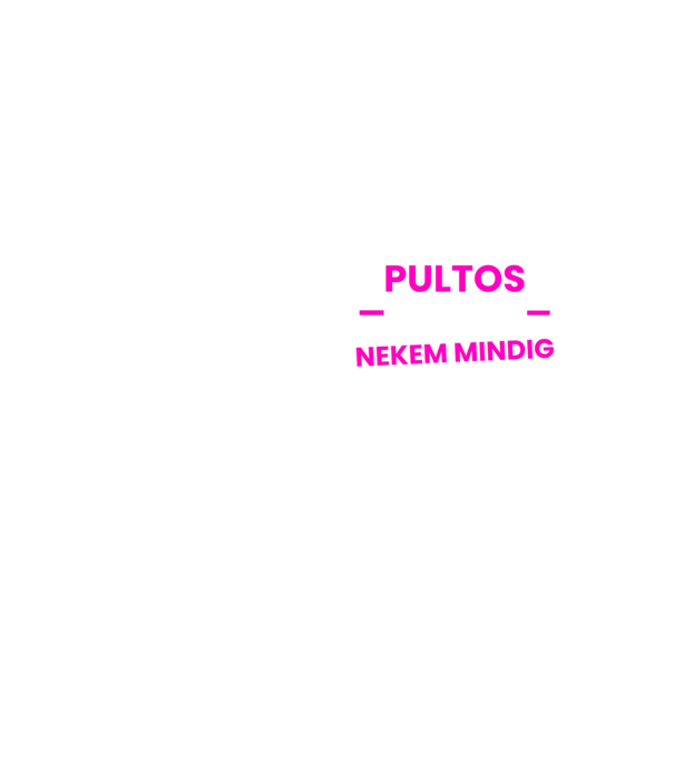 Pultos vagyok mindig igazam van minta neonsárga pólón