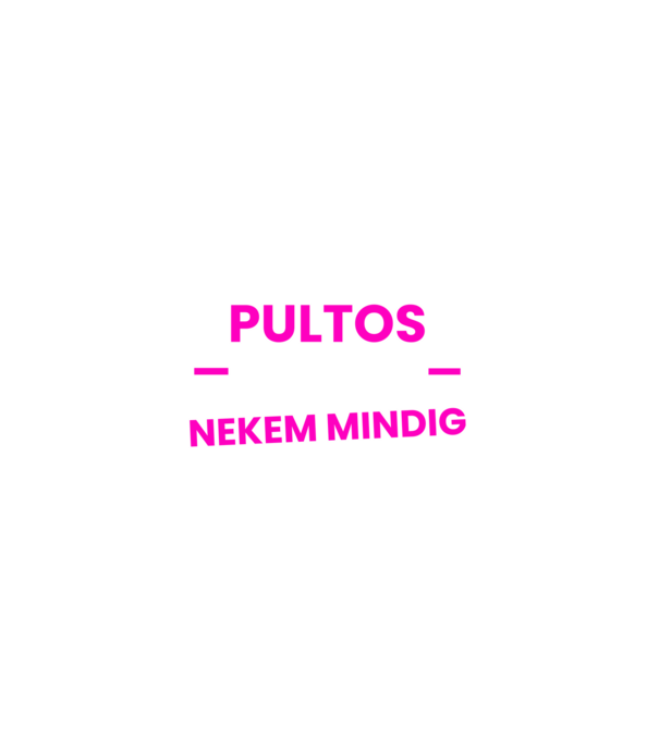 Pultos vagyok mindig igazam van minta fekete pólón