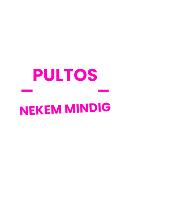 Pultos vagyok mindig igazam van minta fekete pólón