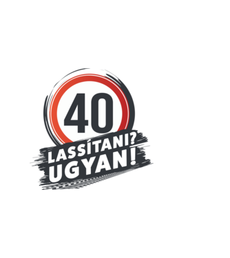 40-es tábla - Lassítani? Ugyan! minta világos rózsaszín pólón