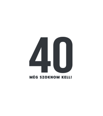 40 - még szoknom kell minta fehér pólón
