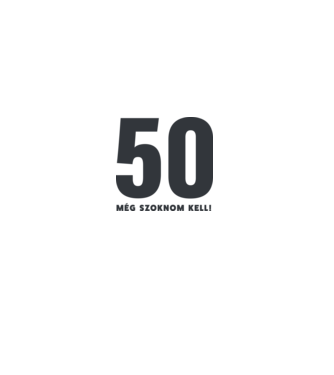 50 - még szoknom kell minta szürke pólón
