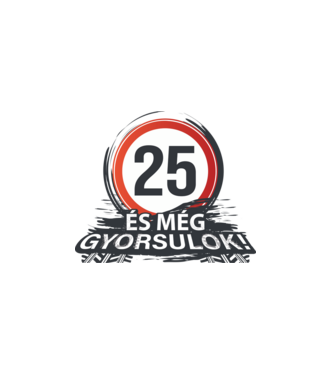 25-ös tábla - És még gyorsulok minta fehér pólón