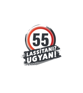 55-ös tábla: Lassítani? Ugyan! minta fehér pólón