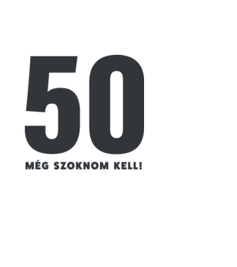 50 - még szoknom kell minta fehér pólón