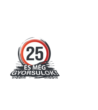 25-ös tábla - És még gyorsulok minta fehér pólón
