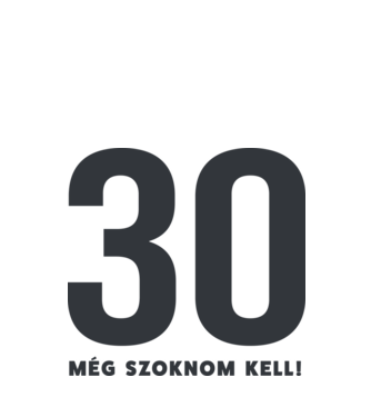 30 - még szoknom kell minta fehér pólón
