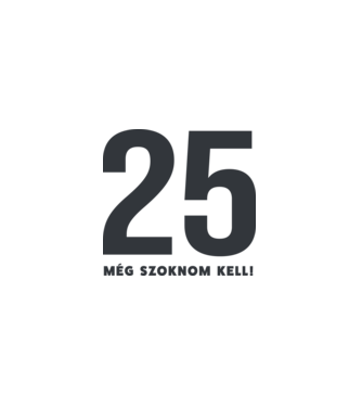 25 - még szoknom kell minta fehér pólón