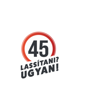45-es tábla - Lassítani? Ugyan! - fehér minta sötétkék pólón