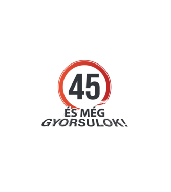45-ös tábla - És még gyorsulok - fehér minta fehér pólón