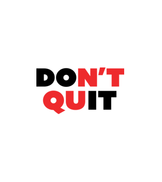 Don't quit - Ne add fel minta fehér pólón