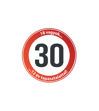30-as tábla - 18 vagyok 12 év tapasztalattal! minta fehér pólón