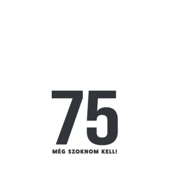75 - még szoknom kell minta fehér pólón