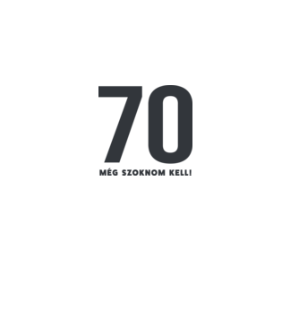70 - még szoknom kell minta fehér pólón
