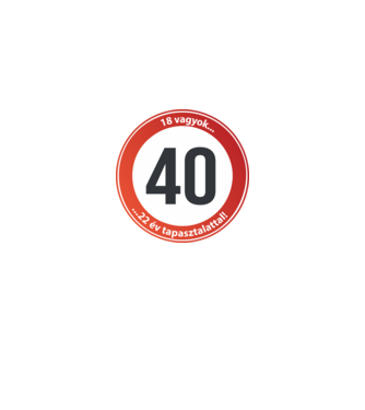 40-es tábla - 18 vagyok 22 év tapasztalattal! minta fekete pólón