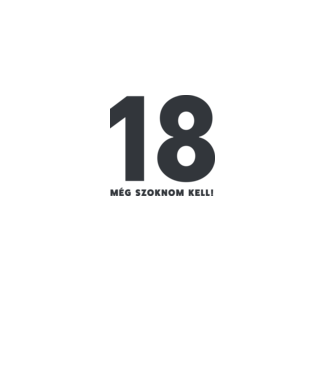 18 - még szoknom kell! minta fehér pólón
