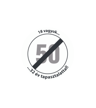 50-es tábla áthúzva - 18 vagyok 32 év tapasztalattal! minta fehér pólón