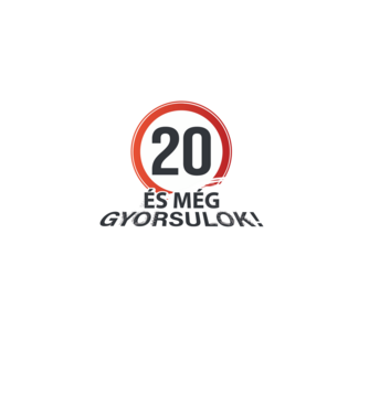 20-as tábla - És még gyorsulok - fehér minta fekete pólón