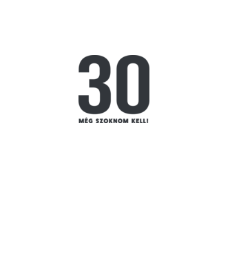 30 - még szoknom kell minta fehér pólón