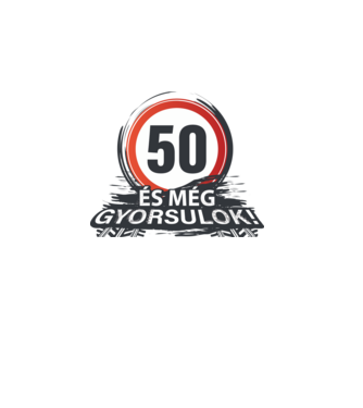 50-es tábla - És még gyorsulok minta fehér pólón