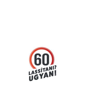 60-as tábla - Lassítani? Ugyan! - fehér minta fehér pólón