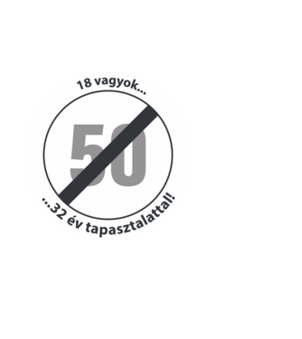 50-es tábla áthúzva - 18 vagyok 32 év tapasztalattal! minta fehér pólón