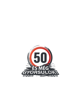 50-es tábla - És még gyorsulok minta fehér pólón