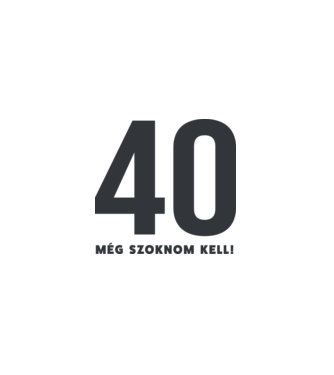 40 - még szoknom kell minta fehér pólón
