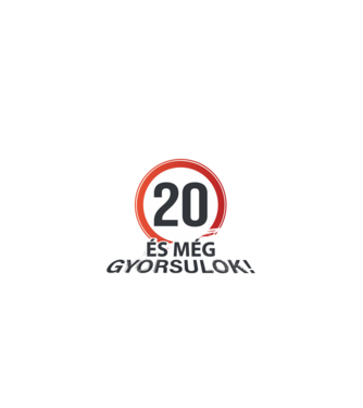 20-as tábla - És még gyorsulok - fehér minta fekete pólón