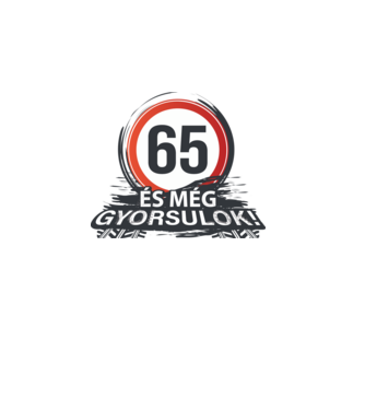 65-ös tábla - És még gyorsulok minta fehér pólón