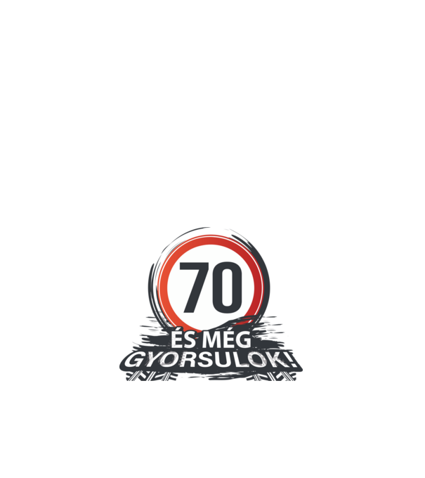 70-es tábla - És még gyorsulok minta fehér pólón