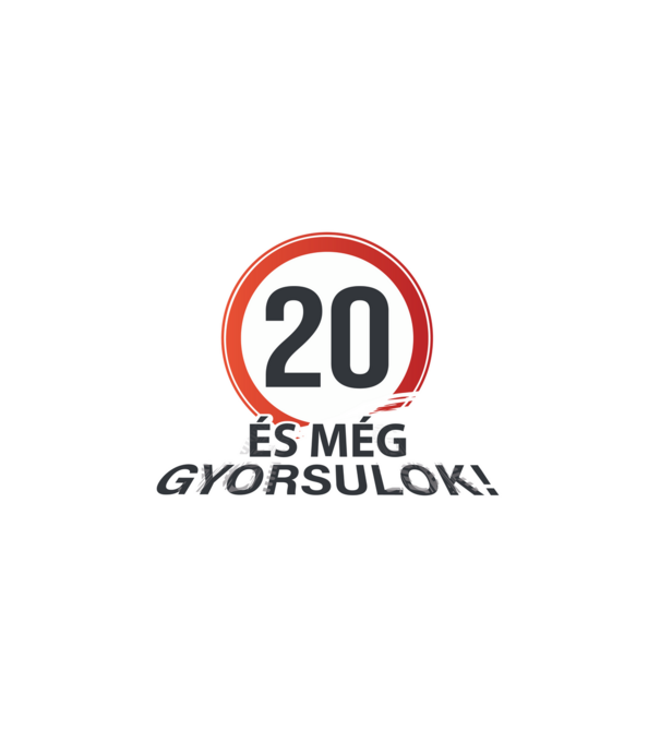 20-as tábla - És még gyorsulok - fehér minta fehér pólón