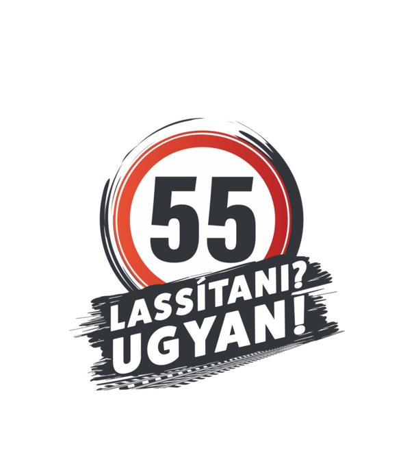 55-ös tábla: Lassítani? Ugyan! minta fehér pólón