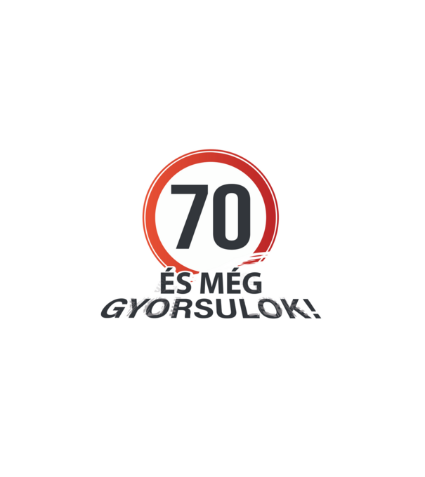 70-es tábla - És még gyorsulok - fehér minta fehér pólón