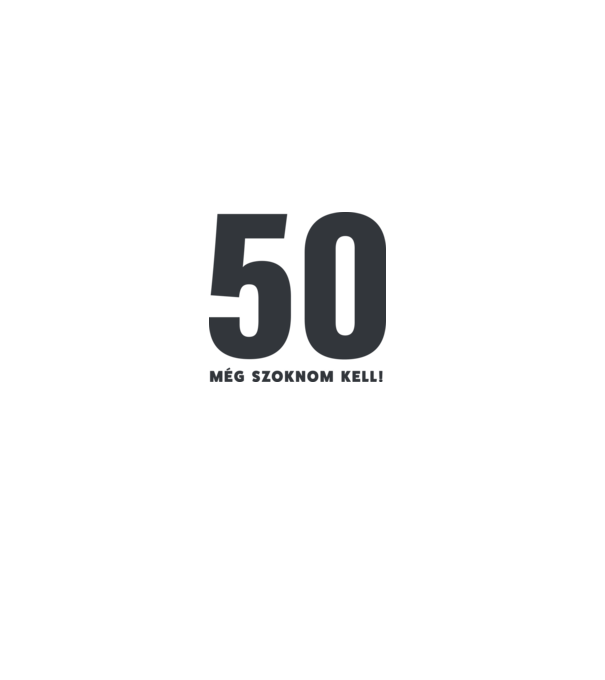 50 - még szoknom kell minta szürke pólón