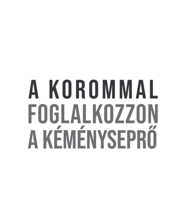A korommal foglalkozzon a kéményseprő minta fehér pólón