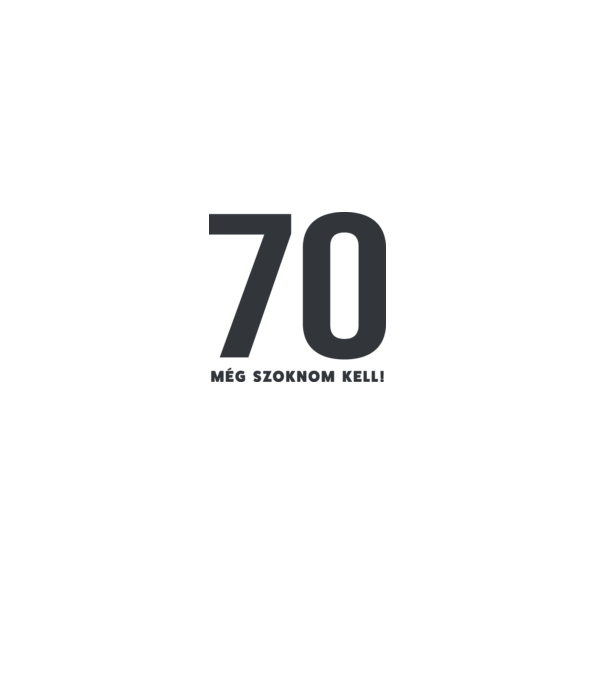 70 - még szoknom kell minta szürke pólón