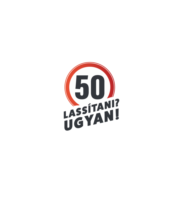 50-es tábla - Lassitani? Ugyen! - fehér minta fekete pólón