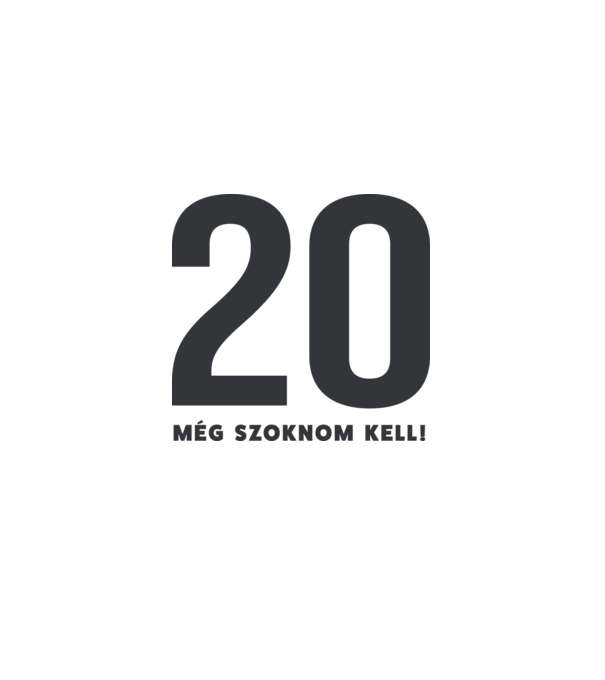 20 - még szoknom kell minta fehér pólón