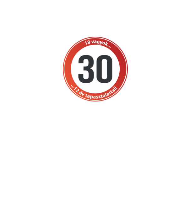 30-as tábla - 18 vagyok 12 év tapasztalattal! minta fekete pólón