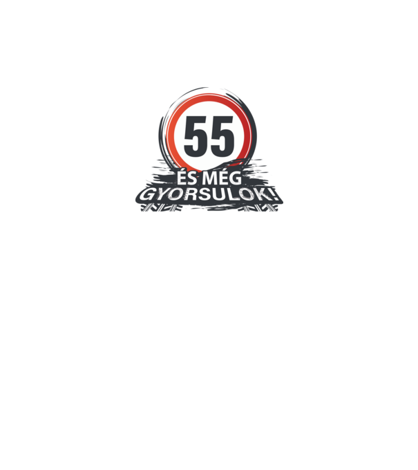 55-ös tábla - És még gyorsulok minta fehér pólón