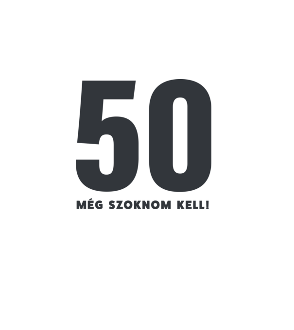 50 - még szoknom kell minta szürke pólón