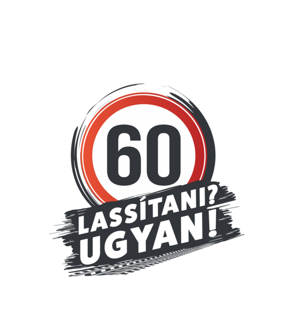 60-as tábla - Lassítani? Ugyan! minta fehér pólón