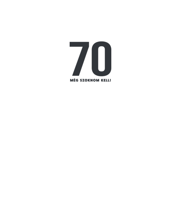 70 - még szoknom kell minta fehér pólón