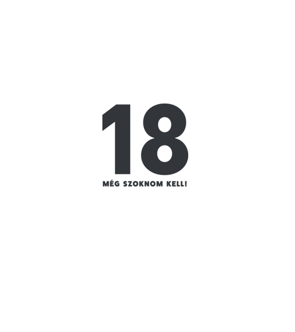18 - még szoknom kell! minta szürke pólón