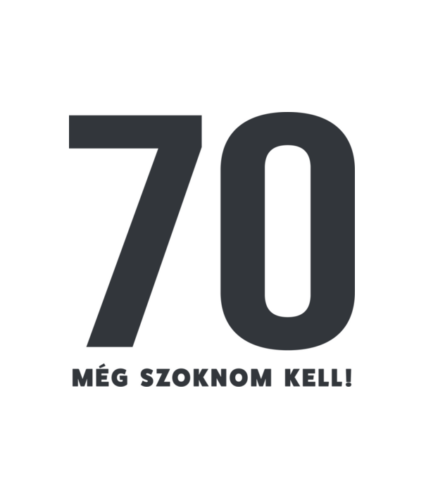 70 - még szoknom kell minta fehér pólón