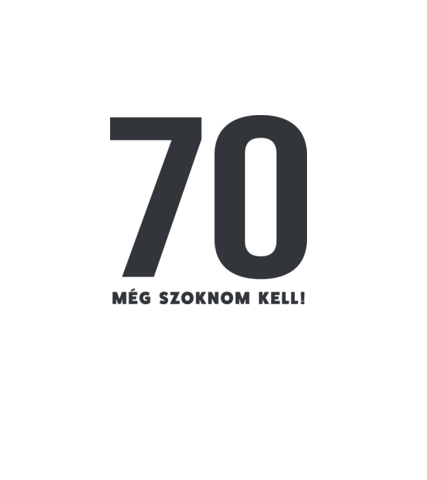 70 - még szoknom kell minta szürke pólón