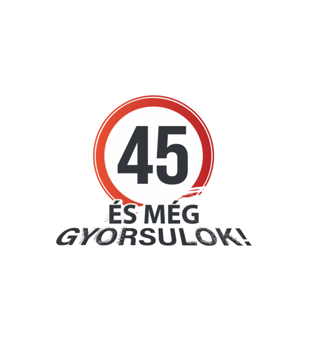 45-ös tábla - És még gyorsulok - fehér minta fehér pólón