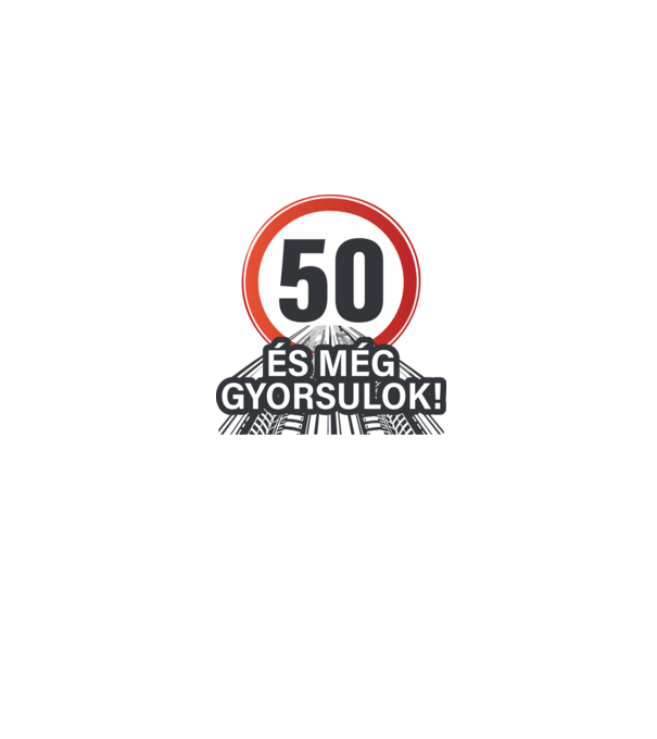 50-es tábla - És még gyorsulok 2 minta szürke pólón