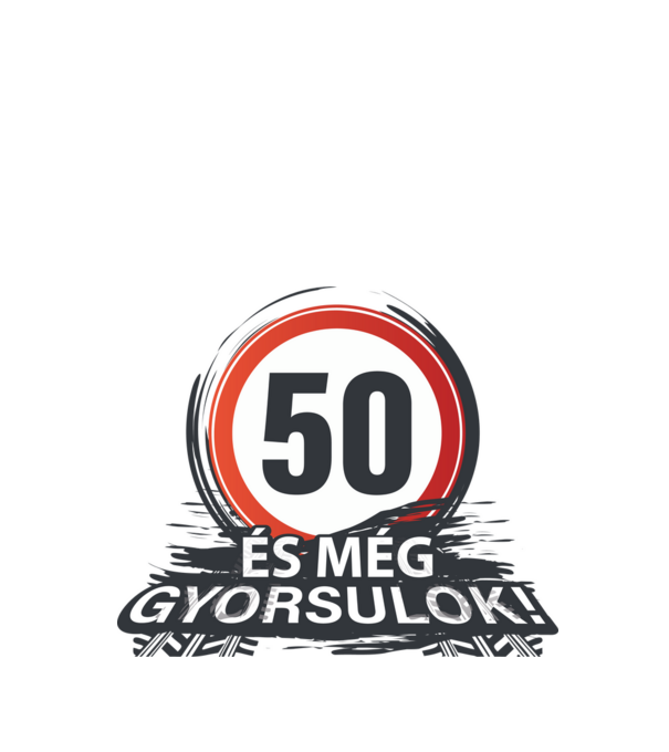 50-es tábla - És még gyorsulok minta fehér pólón